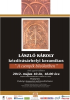 L�szl� K�roly k�zdiv�s�rhelyi keramikus egy�ni ki�ll�t�sa - Kult�ra