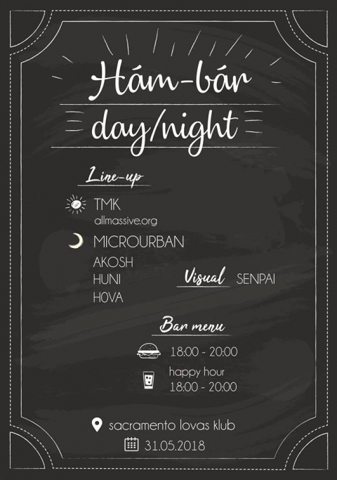 Hm-br day/night TMK - Microurban - Akosh - Huni - Hova @ Sacramento Lovas Klub - Hm-br day/night TMK - Microurban @ Sacramento Lovas Klub

Br men:
18:00 - 20:00 grill bar
18:00 - 20:00 happy hour

Sacramento Lovas Klub - 2018 Mjus 31
18:00 - TMK - allmassiv.org
22:00 - Microurban / Akosh / Huni / Hova

Visual: Senpai

It's Summer! Let's celebrate!
Starting in the daytime with the finest music selected by TMK. 
For early arrivars we have burgers and happy hour at the bar!
After sunset MICROURBAN is going to change the frequencies followed by Akosh / Huni / Hova!

Free Admission (Garden party)

https://www.facebook.com/events/2029226623778795/